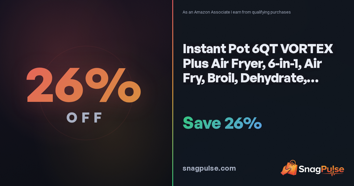 Instant Pot Vortex Plus Air Fryer Deal: 26% Off