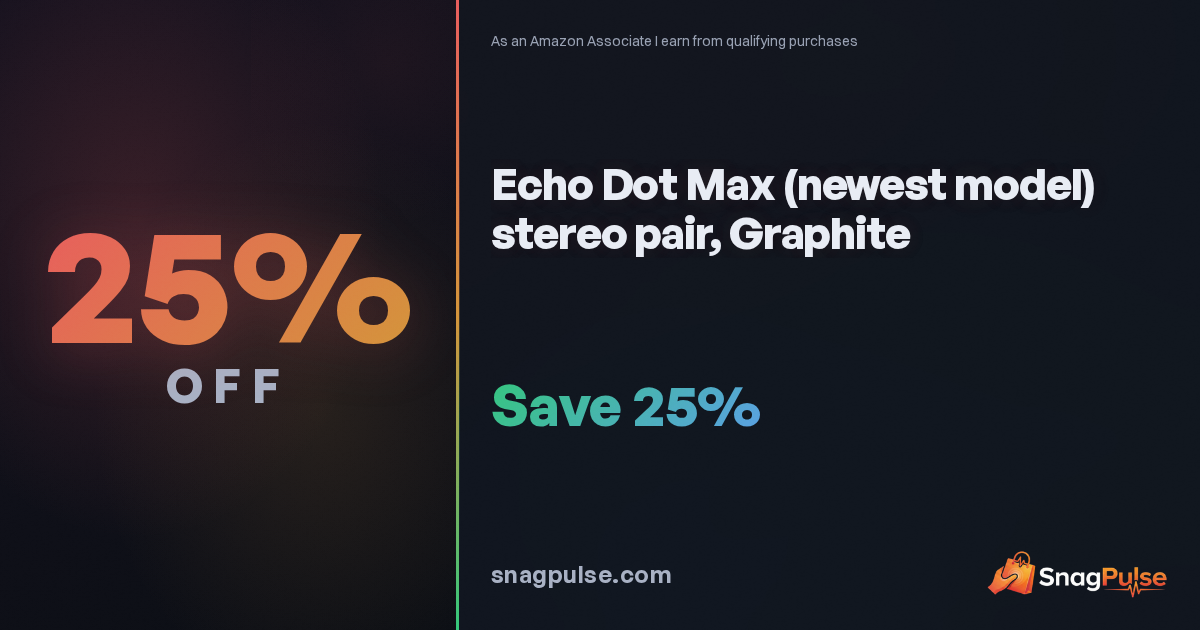 Echo Dot Max Stereo Pair Deal: 25% Off Now